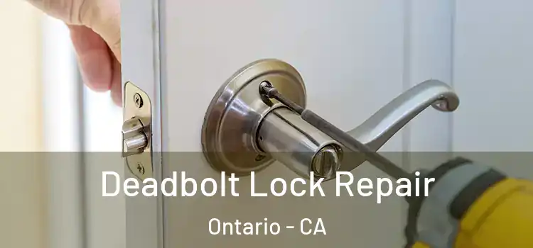 Deadbolt Lock Repair Ontario - CA
