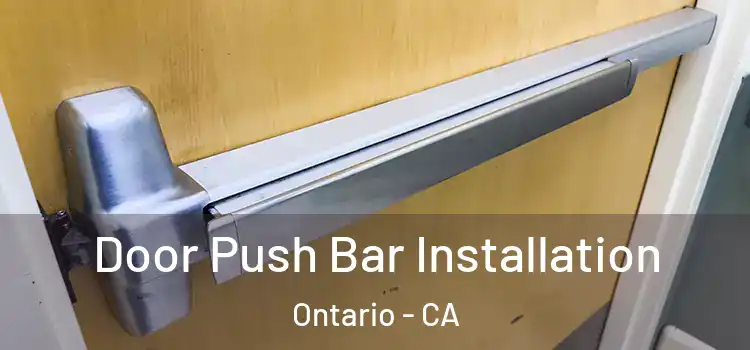 Door Push Bar Installation Ontario - CA