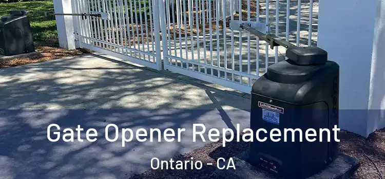 Gate Opener Replacement Ontario - CA