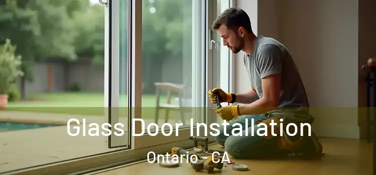 Glass Door Installation Ontario - CA