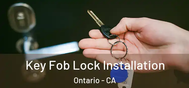 Key Fob Lock Installation Ontario - CA