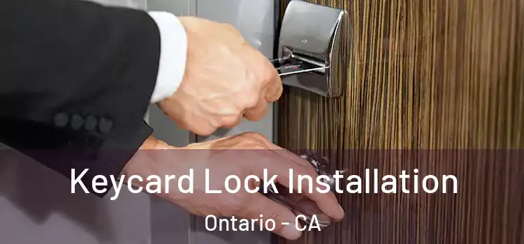 Keycard Lock Installation Ontario - CA