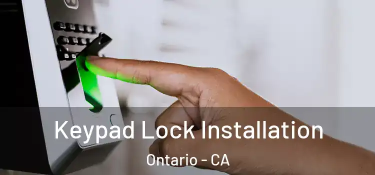 Keypad Lock Installation Ontario - CA